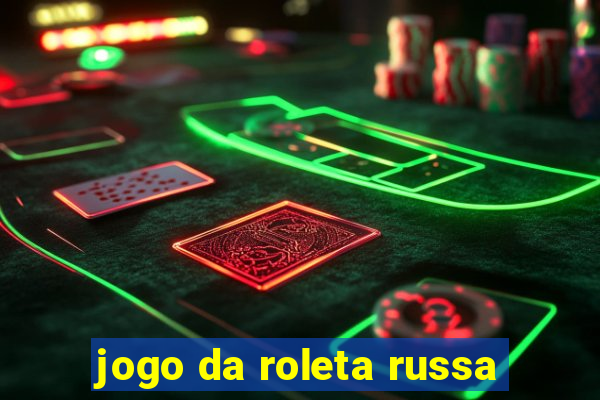 jogo da roleta russa